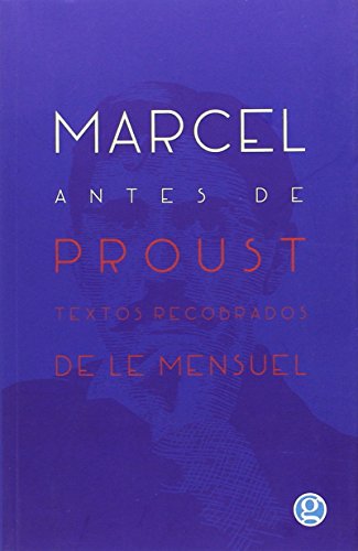 Libro MARCEL ANTES DE PROUST TEXTOS RECOBRADOS de MARCEL PROUST