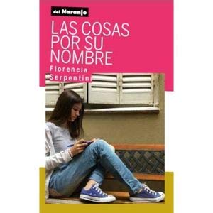Libro LAS COSAS POR SU NOMBRE de FLORENCIA SEPENTINI