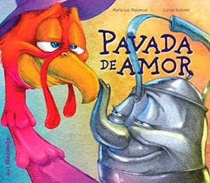 Libro PAVADA DE AMOR de MARIA LUZ MALAMUD-CARLOS BULZOMI