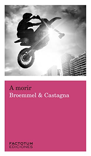 Libro A MORIR de BROEMMEL Y CASTAGNA