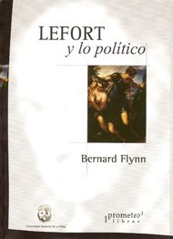 Libro LEFORT Y LO POLITICO de BERNARD FLYNN