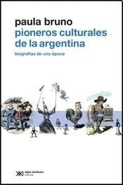 Libro PIONEROS CULTURALES DE LA ARGENTINA BOIG de PAULA BRUNO