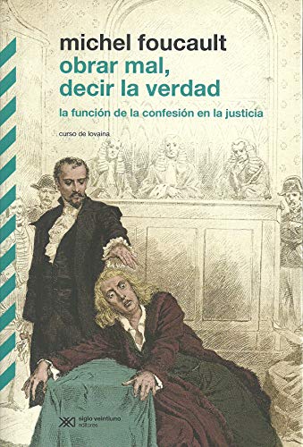 Libro OBRAR MAL DECIR LA VERDAD LA FUNCION DE LA CONFESION EN LA JUSTICIA de MICHEL FOUCAULT