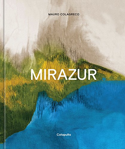 Libro MIRAZUR de MAURO COLAGRECO
