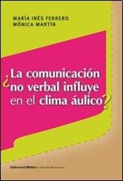 Libro LA COMUNICACION NO VERBAL INFLUYE EN EL de MARIA INES FERRERO