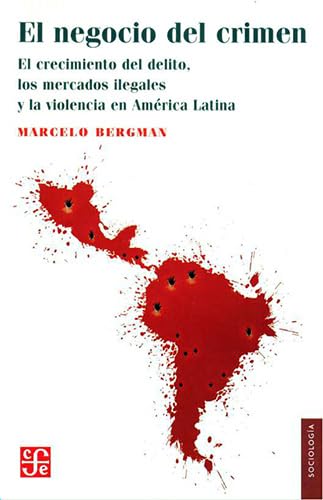 Libro EL NEGOCIO DEL CRIMEN de MARCELO BERGMAN