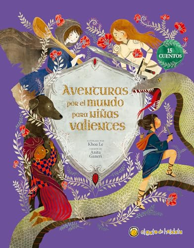 Libro AVENTURAS POR EL MUNDO PARA NINAS VALIENTES de KHOA LEA ANITA GANERI