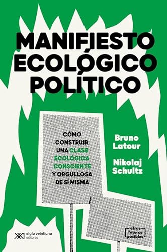 Libro MANIFIESTO ECOLOGICO POLITICO de BRUNO LATOUR Y NIKOLAJ SCHULTZ