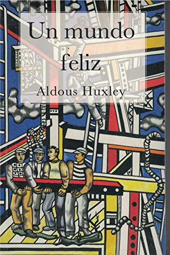Libro UN MUNDO FELIZ de ALDOUS HUXLEY
