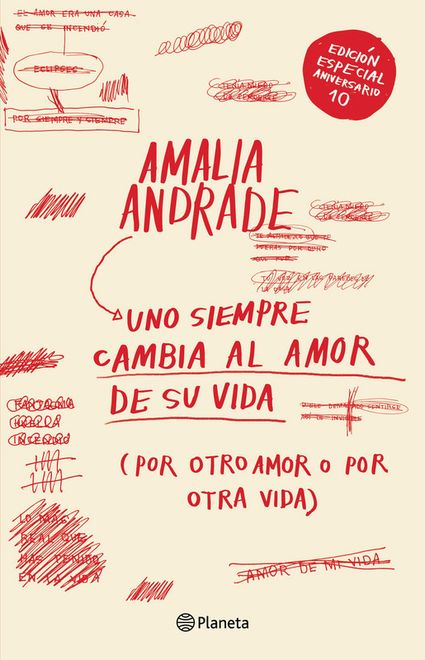 Uno siempre cambia al amor de su vida – Edición 10 años (PREVENTA)