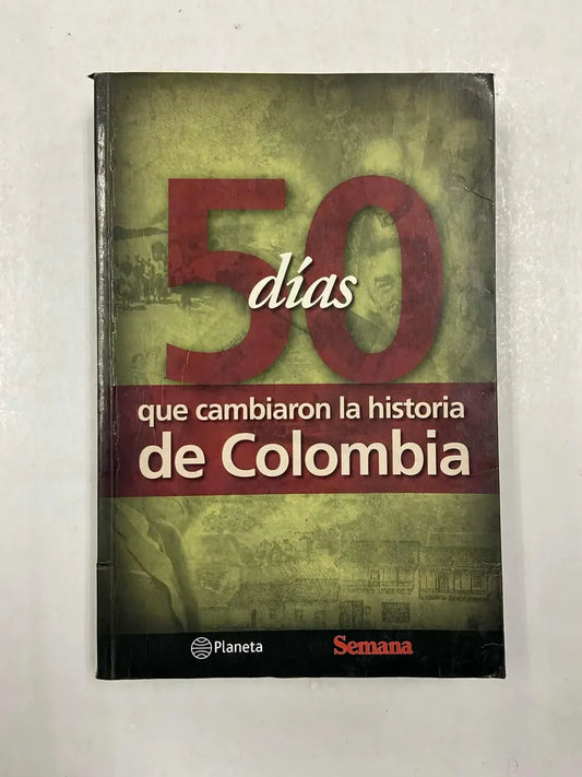 Libro 50 Dias Que Cambiaron La Historia De Colombia