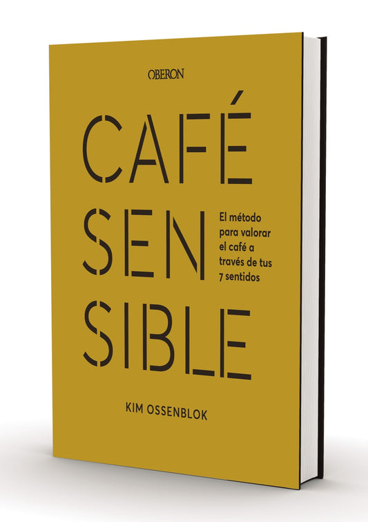 Libro Cafe Sensible El Metodo Para Valorar El Cafe A Traves De Tus 7 Sentidos