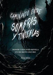 LIBRO CAMINANDO ENTRE SOMBRAS Y TINIEBLAS