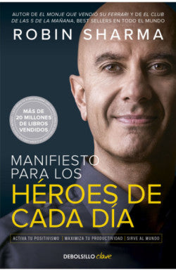 Libro MANIFIESTO PARA LOS HEROES DE CADA DIA de ROBIN SHARMA